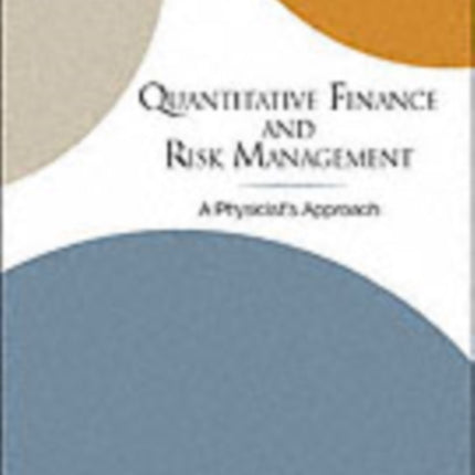 Quantitative Finance And Risk Management: A Physicist's Approach