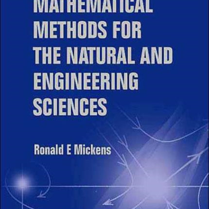 Mathematical Methods For The Natural And Engineering Sciences