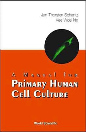 Manual For Primary Human Cell Culture, A