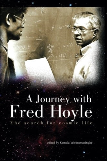 Journey With Fred Hoyle, A: The Search For Cosmic Life