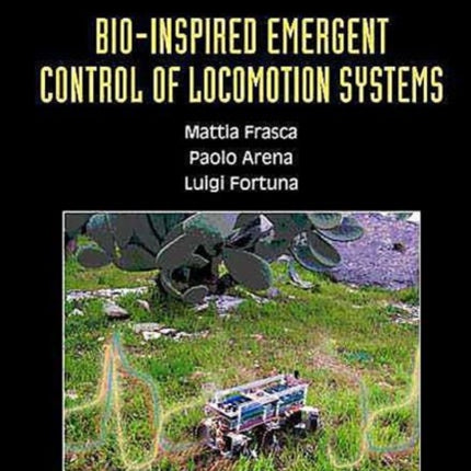 Bio-inspired Emergent Control Of Locomotion Systems