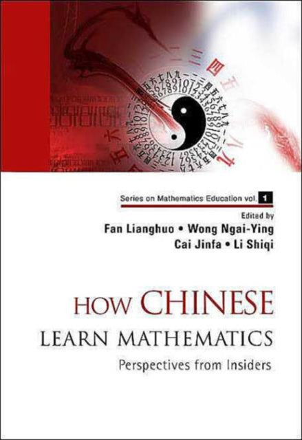 How Chinese Learn Mathematics: Perspectives From