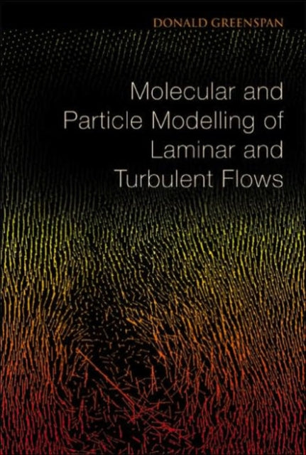 Molecular And Particle Modelling Of Laminar And Turbulent Flows