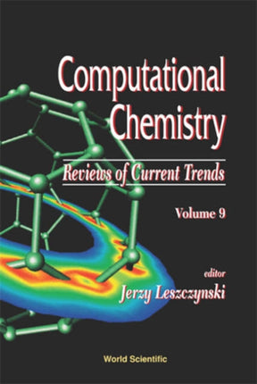 Computational Chemistry: Reviews Of Current Trends, Vol. 9