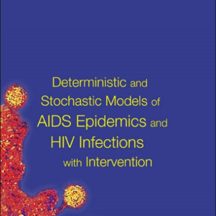 Deterministic And Stochastic Models Of Aids Epidemics And Hiv Infections With Intervention