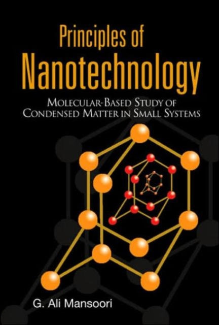 Principles Of Nanotechnology: Molecular Based Study Of Condensed Matter In Small Systems