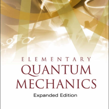 Elementary Quantum Mechanics (Expanded Edition)