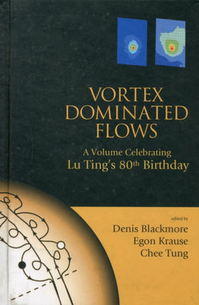 Vortex Dominated Flows: A Volume Celebrating Lu Ting's 80th Birthday