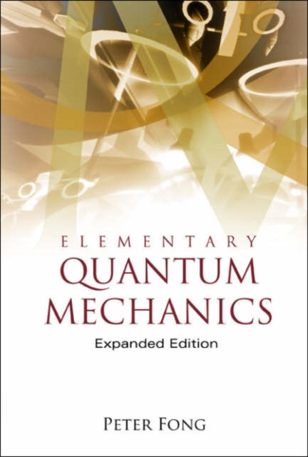 Elementary Quantum Mechanics (Expanded Edition)