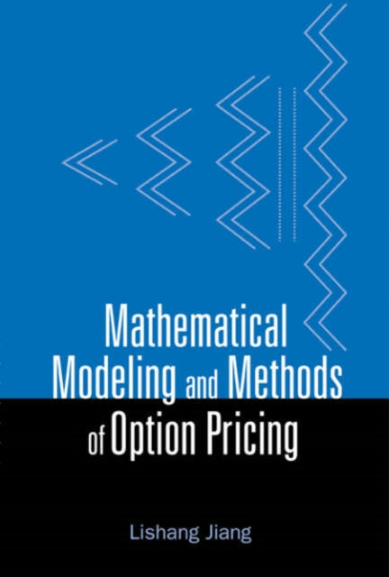 Mathematical Modeling And Methods Of Option Pricing