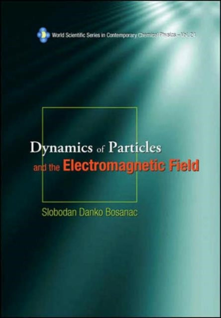 Dynamics Of Particles And The Electromagnetic Field (With Cd-rom)