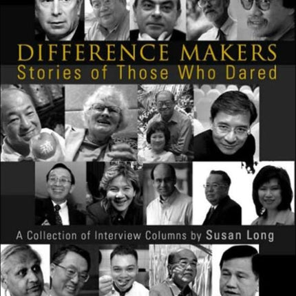 Difference Makers: Stories Of Those Who Dared - A Collection Of Interview Columns By Susan Long (English Version)