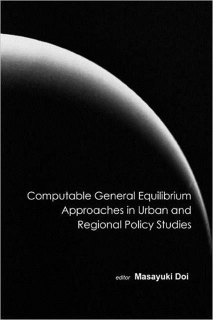 Computable General Equilibrium Approaches In Urban And Regional Policy Studies