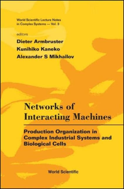 Networks Of Interacting Machines: Production Organization In Complex Industrial Systems And Biological Cells