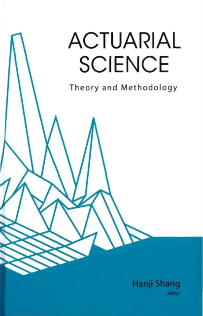 Actuarial Science: Theory And Methodology