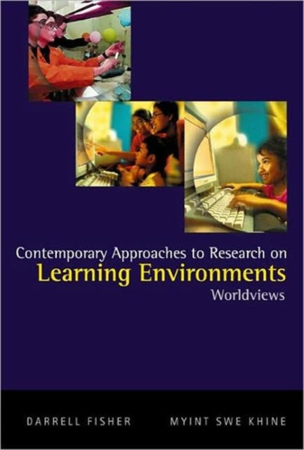 Contemporary Approaches To Research On Learning Environments: Worldviews