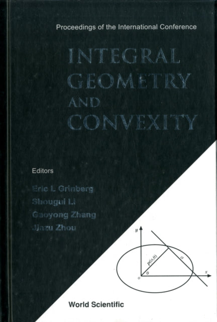 Integral Geometry And Convexity - Proceedings Of The International Conference