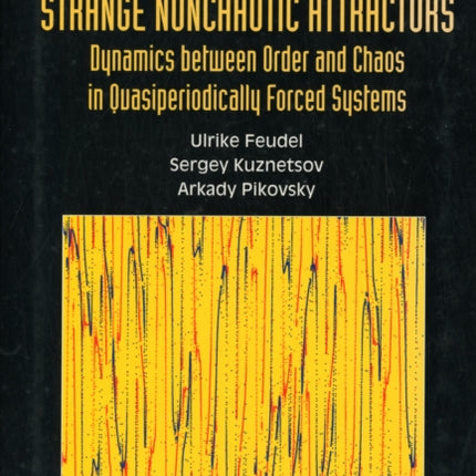 Strange Nonchaotic Attractors: Dynamics Between Order And Chaos In Quasiperiodically Forced Systems