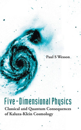 Five-dimensional Physics: Classical And Quantum