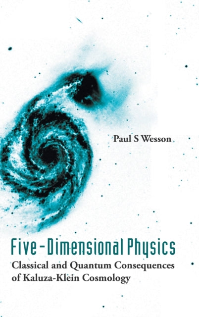 Five-dimensional Physics: Classical And Quantum