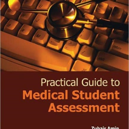 Practical Guide To Medical Student Assessment