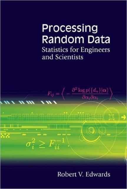 Processing Random Data: Statistics For Engineers