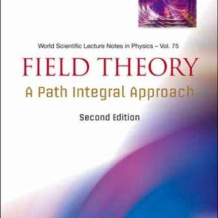 Field Theory: A Path Integral Approach (2nd Edition)