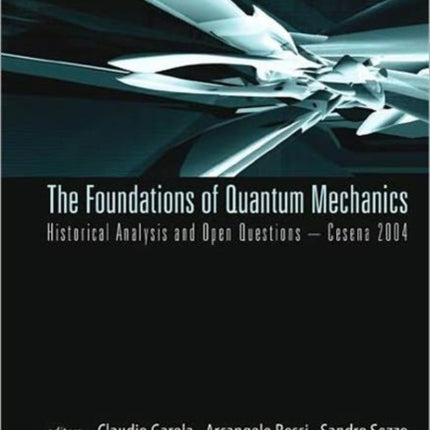 Foundations Of Quantum Mechanics, Historical Analysis And Open Questions - Cesena 2004