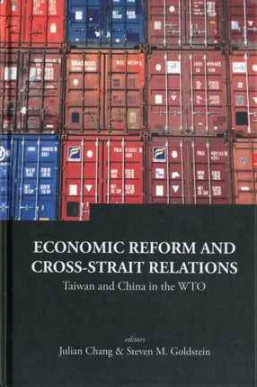 Economic Reform And Cross-strait Relations: Taiwan And China In The Wto