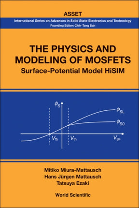 Physics And Modeling Of Mosfets, The: Surface-potential Model Hisim