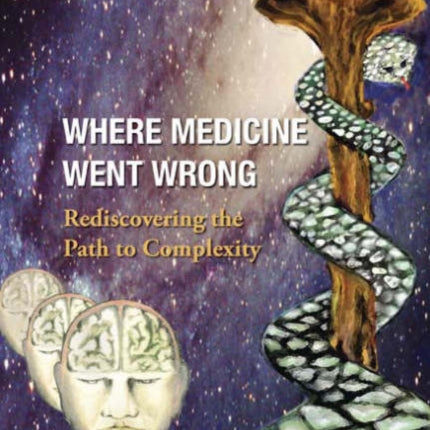 Where Medicine Went Wrong: Rediscovering The Path