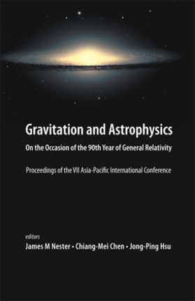 Gravitation And Astrophysics: On The Occasion Of The 90th Year Of General Relativity - Proceedings Of The Vii Asia-pacific International Conference