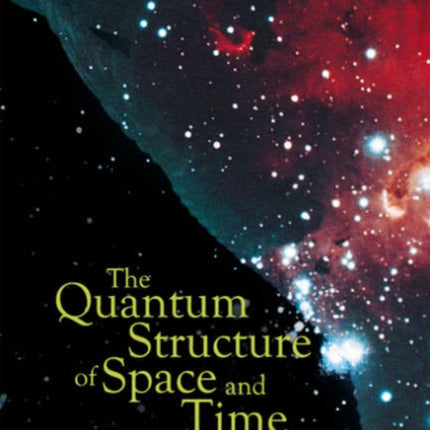 Quantum Structure Of Space And Time, The - Proceedings Of The 23rd Solvay Conference On Physics