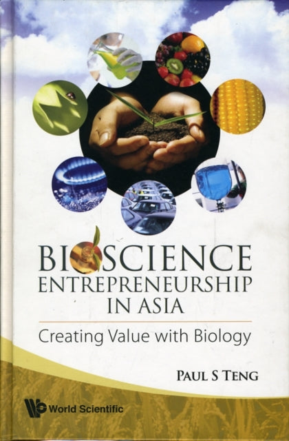 Bioscience Entrepreneurship In Asia: Creating
