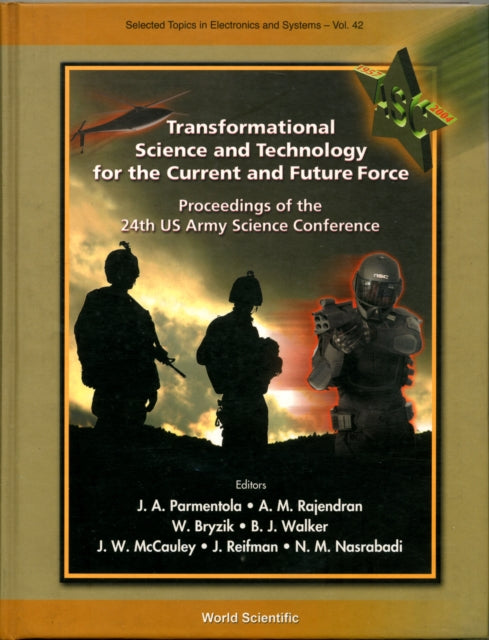 Transformational Science And Technology For The Current And Future Force (With Cd-rom) - Proceedings Of The 24th Us Army Science Conference