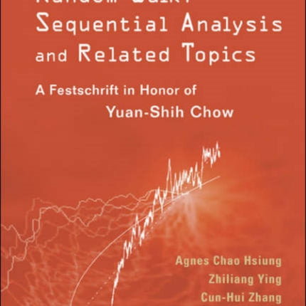 Random Walk, Sequential Analysis And Related Topics: A Festschrift In Honor Of Yuan-shih Chow