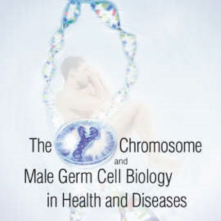 Y Chromosome And Male Germ Cell Biology In Health And Diseases, The