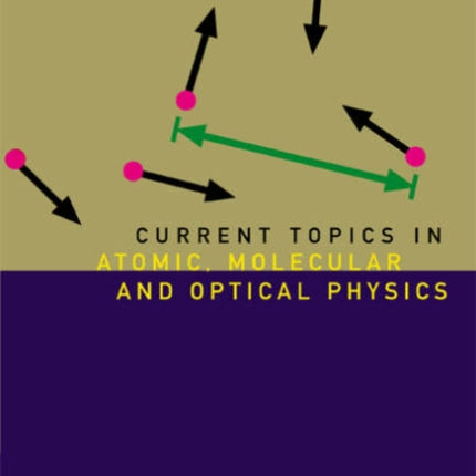 Current Topics In Atomic, Molecular And Optical Physics: Invited Lectures Of Tc-2005