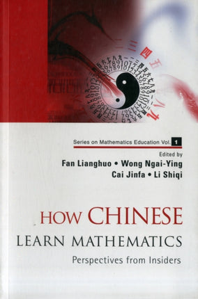 How Chinese Learn Mathematics: Perspectives From