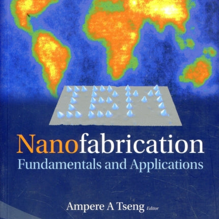 Nanofabrication: Fundamentals And Applications