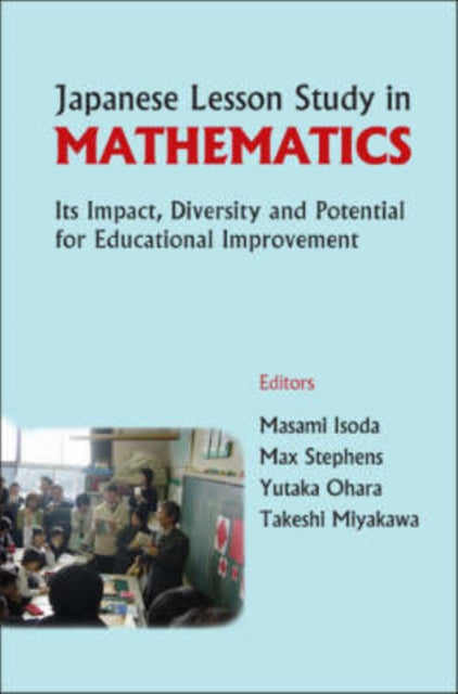 Japanese Lesson Study In Mathematics: Its Impact,