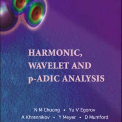 Harmonic, Wavelet And P-adic Analysis