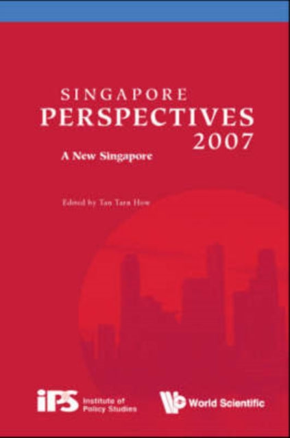 Singapore Perspectives 2007: A New Singapore