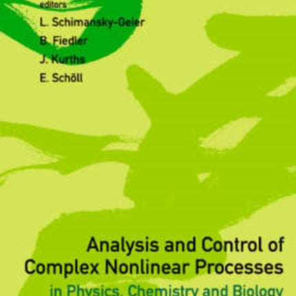 Analysis And Control Of Complex Nonlinear Processes In Physics, Chemistry And Biology