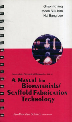 Manual For Biomaterials/scaffold Fabrication Technology, A