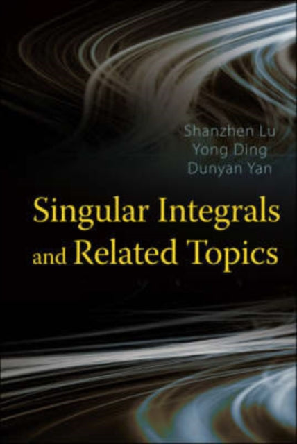 Singular Integrals And Related Topics