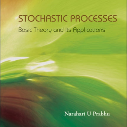 Stochastic Processes: Basic Theory And Its Applications