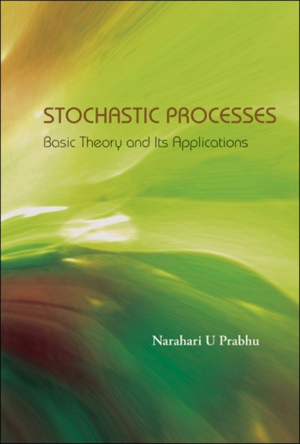 Stochastic Processes: Basic Theory And Its Applications