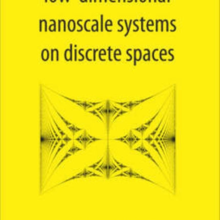 Low-dimensional Nanoscale Systems On Discrete Spaces