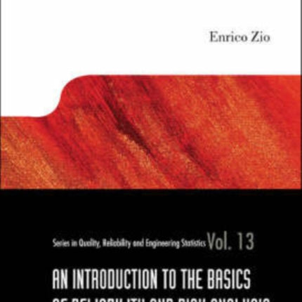 Introduction To The Basics Of Reliability And Risk Analysis, An